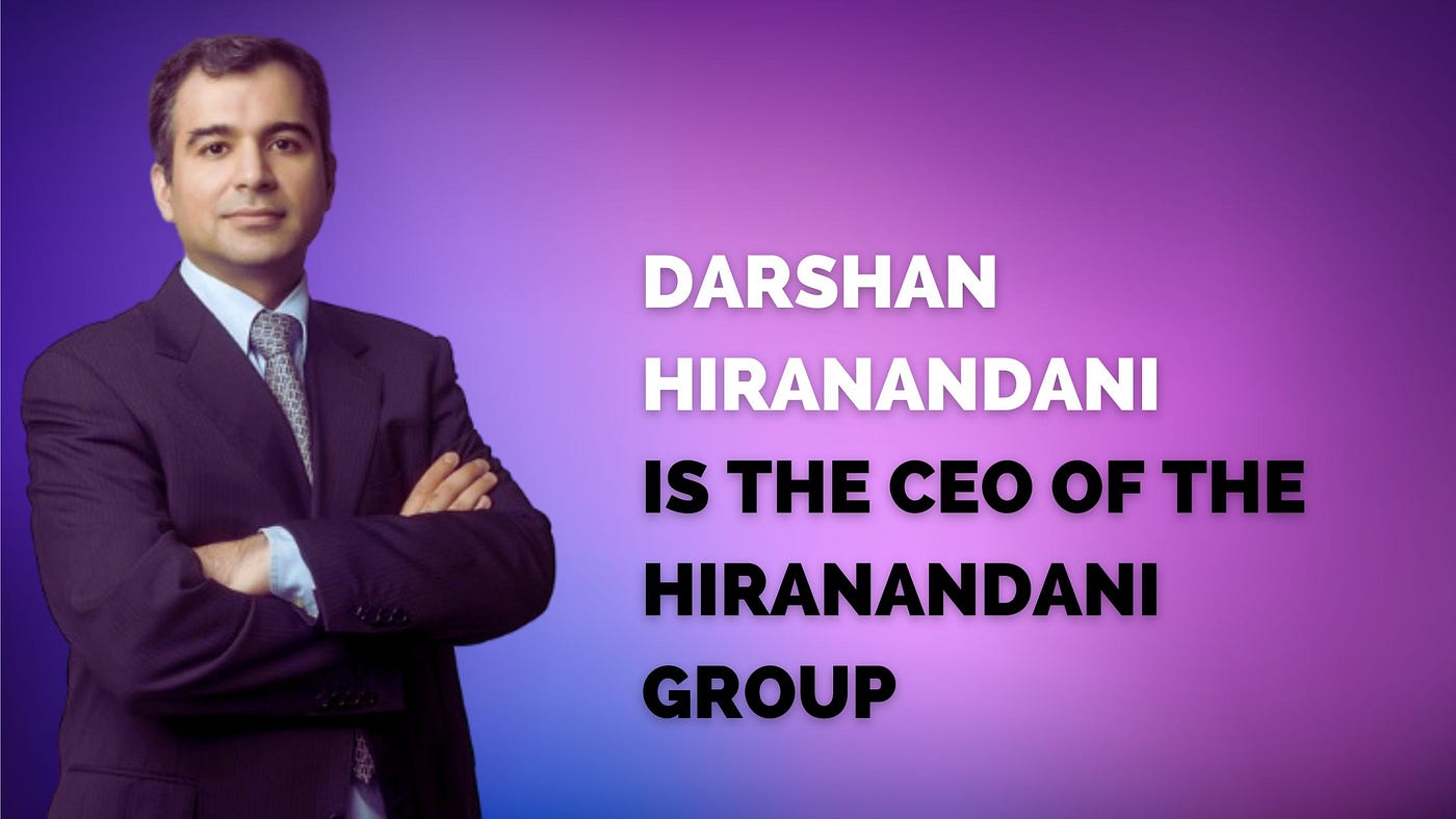 Darshan Hiranandani: A Glimpse into the Personal Life of a Business Dynamo